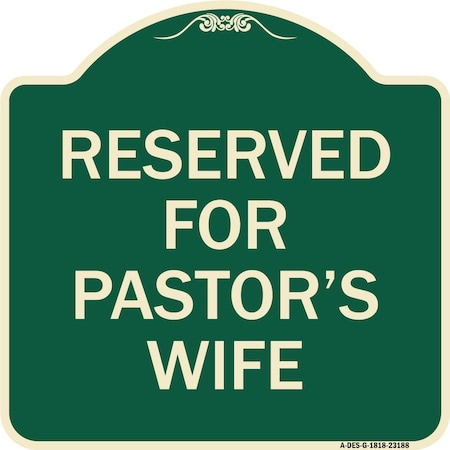 Signmission Reserved for Pastors Wife Heavy-Gauge Aluminum Architectural Sign, 18" x 18", G-1818-23188 A-DES-G-1818-23188